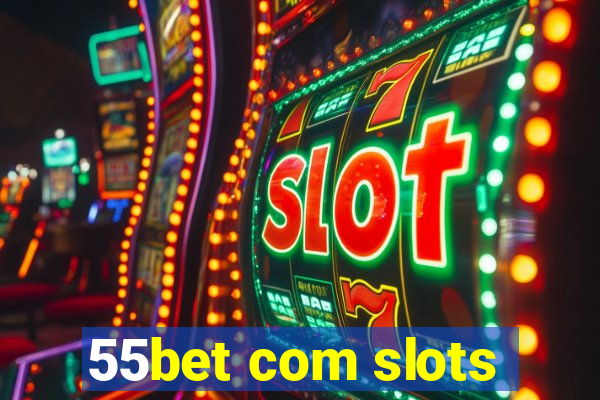 55bet com slots